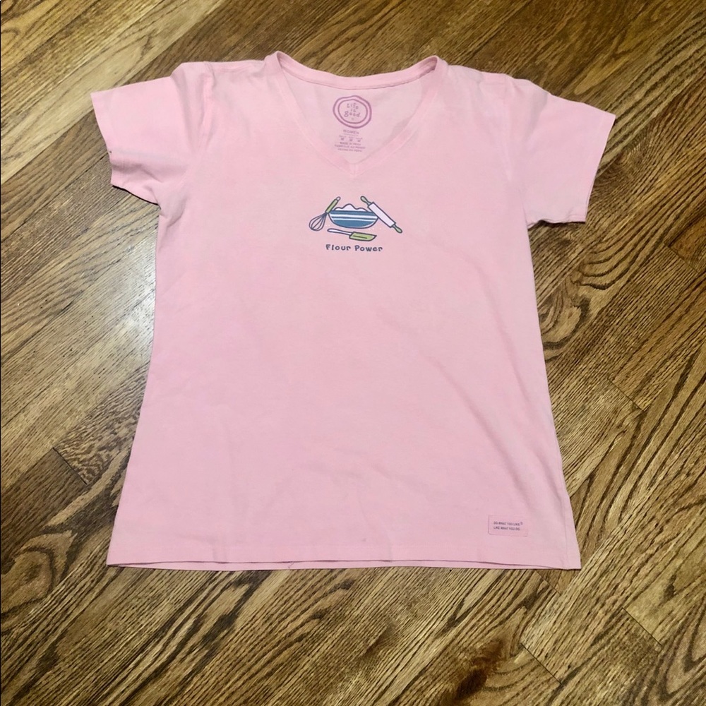 Life is Good Tee Shirt “Flour Power”